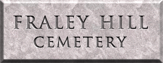 FRALEY HILL CEMETERY